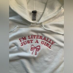 I’m Literally Just a Girl - White Hoodie with Pink Embroidery